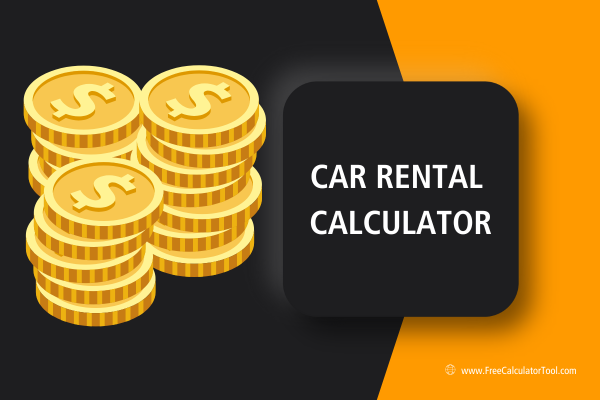 CAR RENTAL CALCULATOR